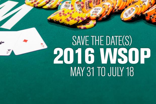 WSOP ANNOUNCES 2016 EVENT DATES
