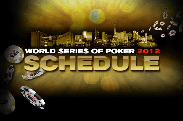 IT'S HERE!  2012 WORLD SERIES OF POKER TOURNAMENT SCHEDULE ANNOUNCED