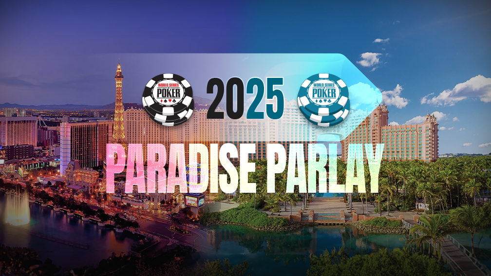 NEW EDITION OF “PARADISE PARLAY” SET FOR 2025 WSOP SUPER MAIN EVENT