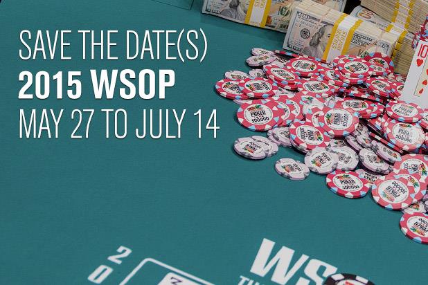 WORLD SERIES OF POKER ANNOUNCES 2015 DATES