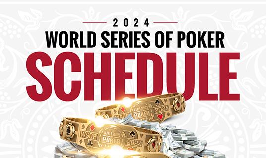 WORLD SERIES OF POKER REVEALS FULL 2024 WSOP DAILY EVENT SCHEDULE