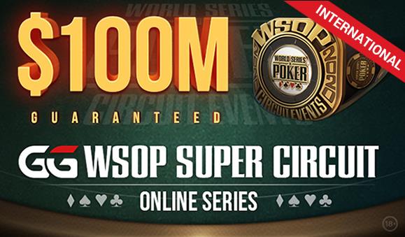 AT LEAST $100 MILLION TO BE WON IN GGPOKER WSOP SUPER CIRCUIT ONLINE SERIES