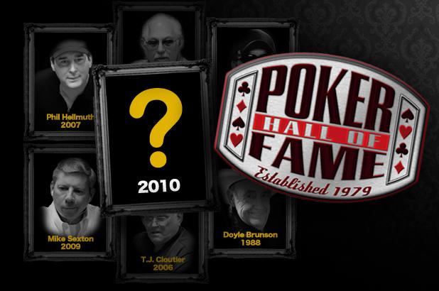 2010 POKER HALL OF FAME CLASS MOVES ONE STEP CLOSER