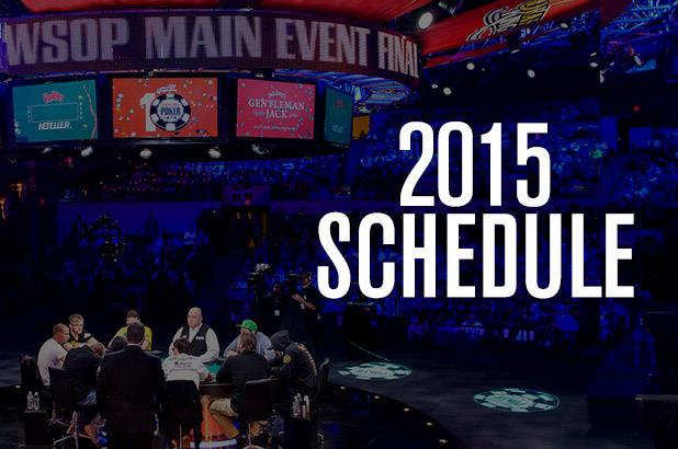 2015 WORLD SERIES OF POKER SCHEDULE ANNOUNCED