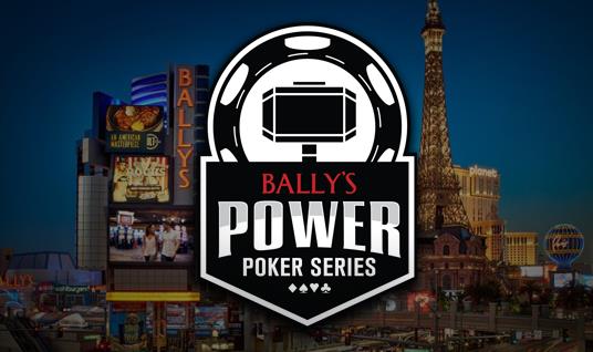 BALLYS LAS VEGAS ALL-NEW POWER POKER SERIES TO OFFER LIVE POKER TOURNAMENTS
